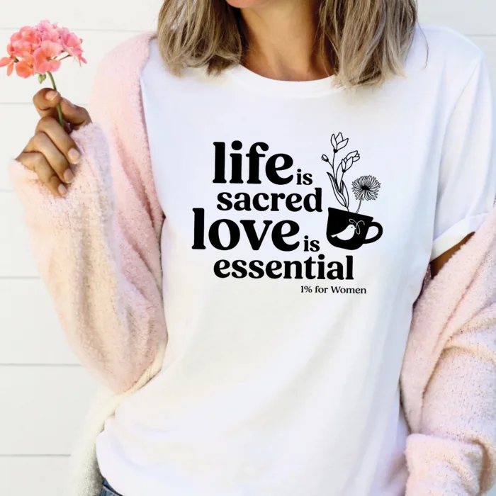 1% for Women Life & Love Tee (2 color options)